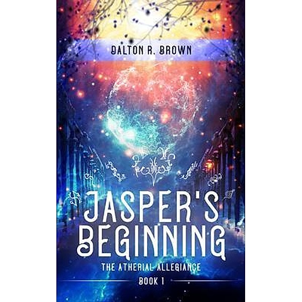Jasper's Beginning / Dalton R. Brown, Dalton R Brown