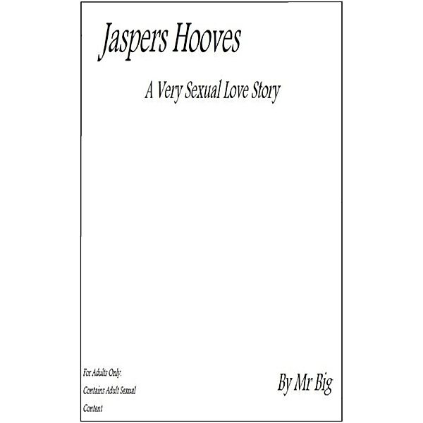 Jaspers Hooves, Mr Big