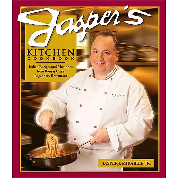 Jasper's Kitchen Cookbook, Jasper J. Mirabile