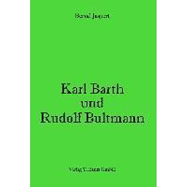 Jaspert, B: Karl Barth und Rudolf Bultmann, Bernd Jaspert