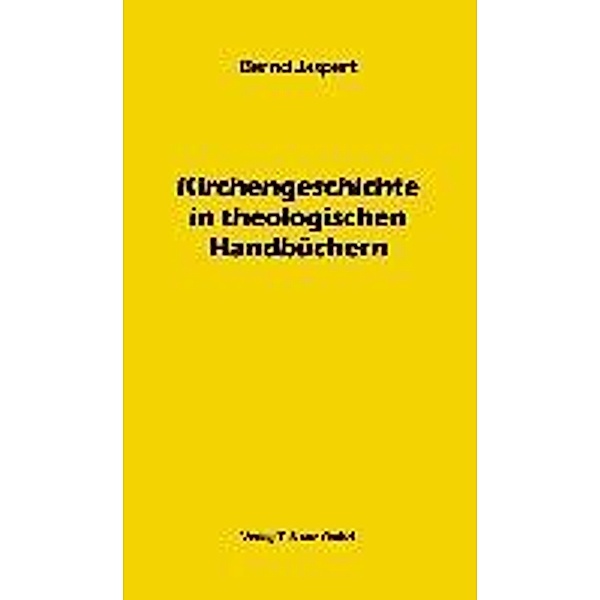 Jaspert, B: Kirchengeschichte in theologischen Handbüchern, Bernd Jaspert