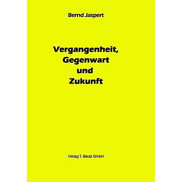 Jaspert, B: Vergangenheit, Gegenwart und Zukunft, Bernd Jaspert