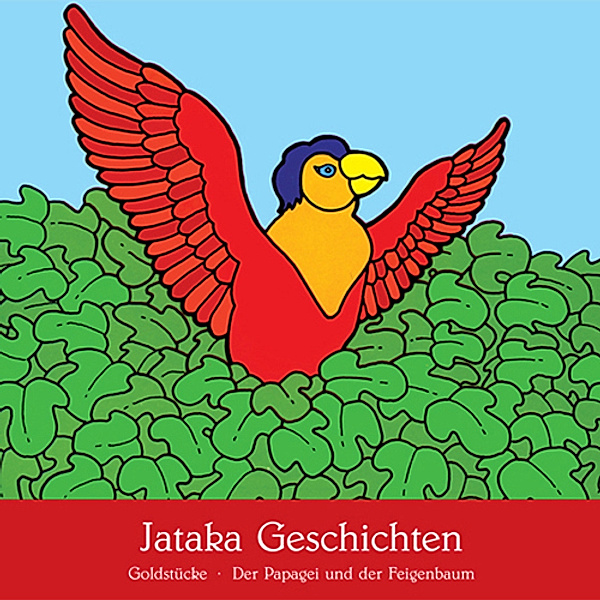 Jataka Geschichten 2 - Goldstücke - Der Papagei und der Feigenbaum,Audio-CD