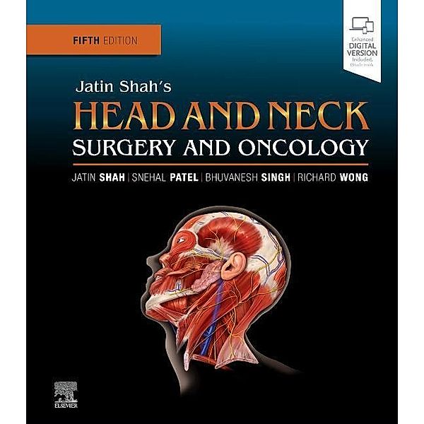 Jatin Shah's Head and Neck Surgery and Oncology, Jatin P. Shah, Snehal G. Patel, Bhuvanesh Singh