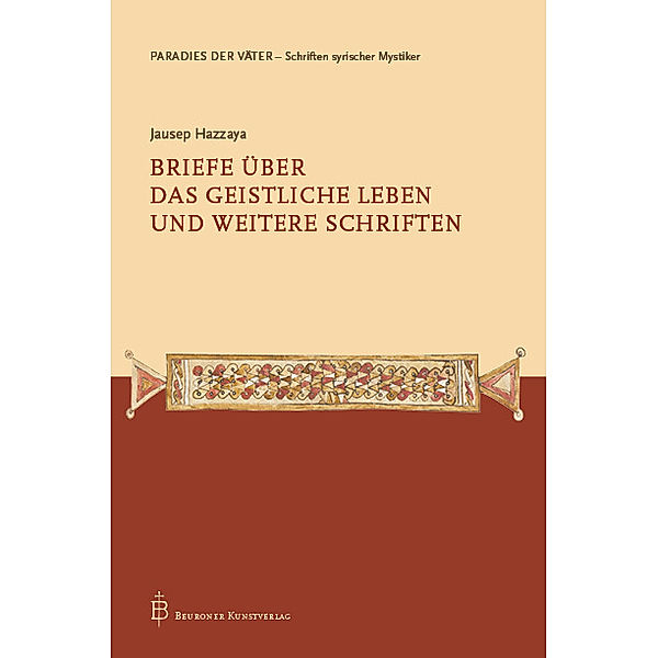 Jausep Hazzaya - Briefe über das geistliche Leben und weitere Schriften