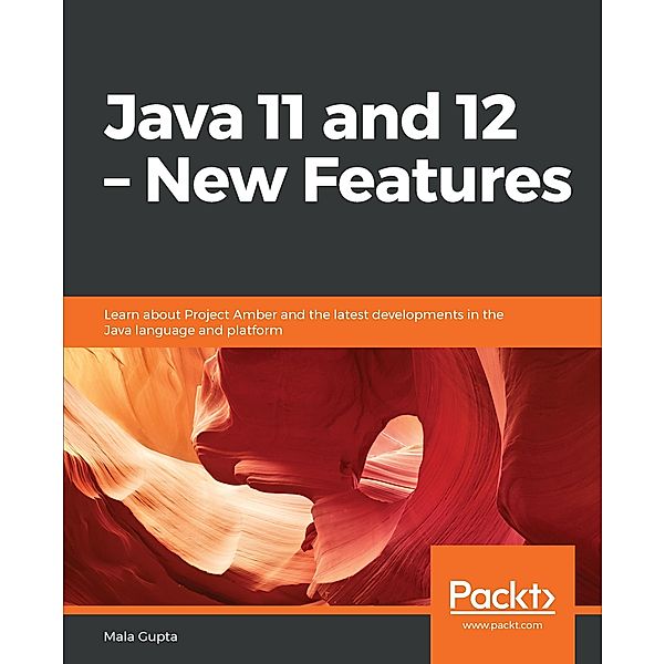 Java 11 and 12 - New Features, Gupta Mala Gupta