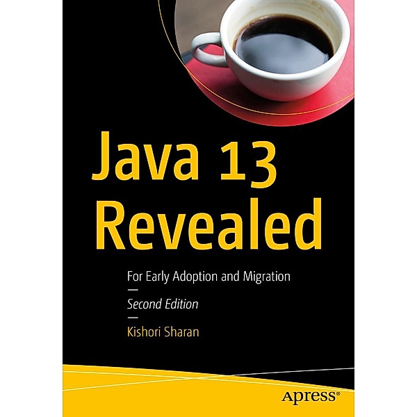 Java 13 Revealed, Kishori Sharan