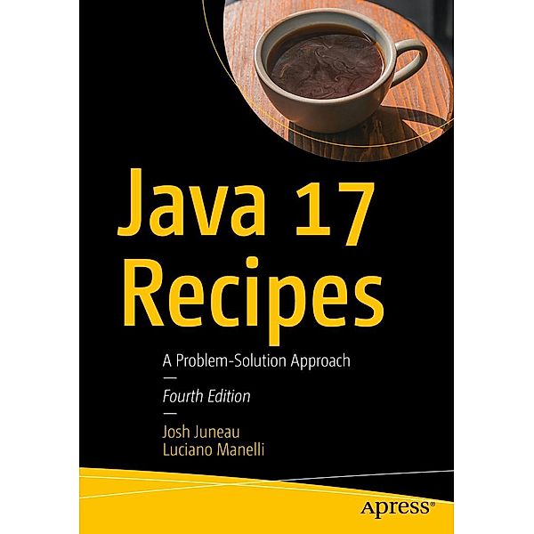 Java 17 Recipes, Josh Juneau, Luciano Manelli