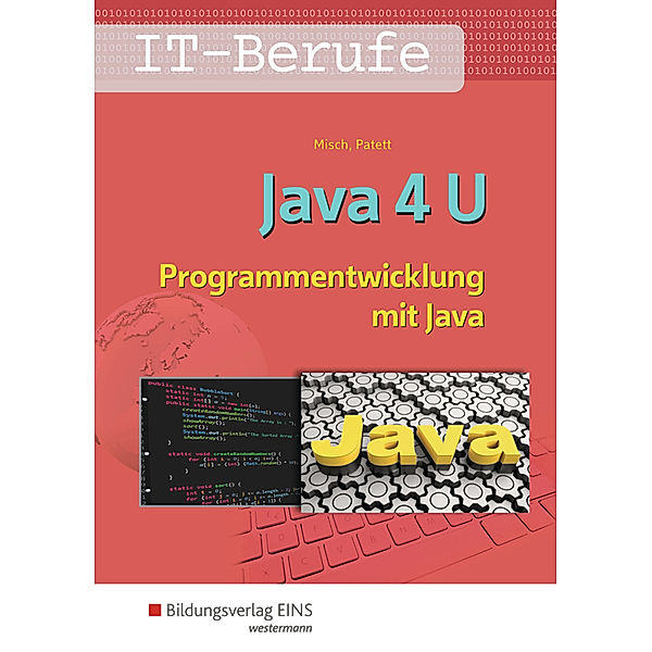 Java 4 U - Programmentwicklung mit Java, Jens-Peter Misch