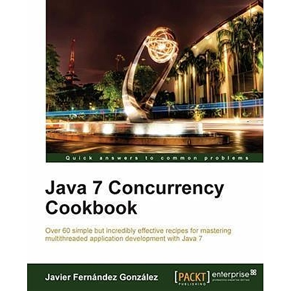 Java 7 Concurrency Cookbook, Javier Fernandez Gonzalez