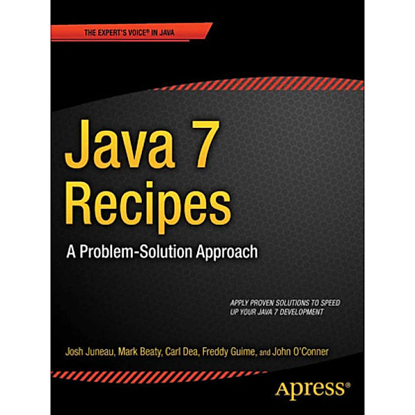 Java 7 Recipes, Josh Juneau, Mark Beaty, Carl Dea