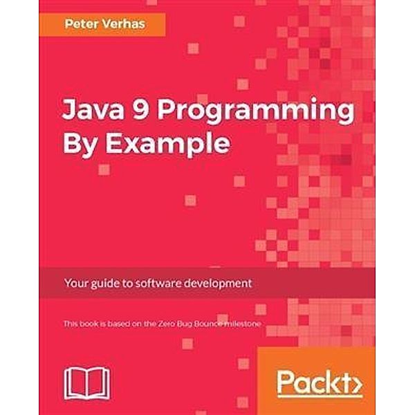 Java 9 Programming By Example, Peter Verhas