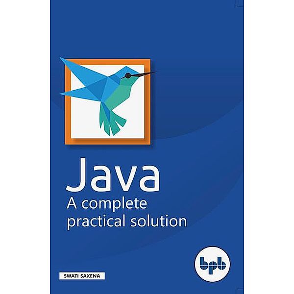 Java: A complete practical solution, Swati Saxena