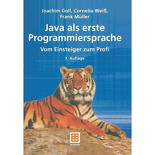 Java als erste Programmiersprache, Joachim Goll, Cornelia Weiss, Frank Müller