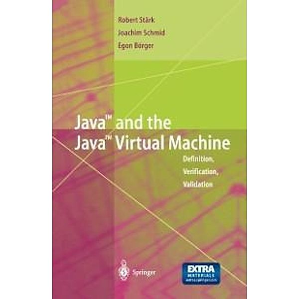 Java and the Java Virtual Machine, Robert F. Stärk, Joachim Schmid, Egon Börger