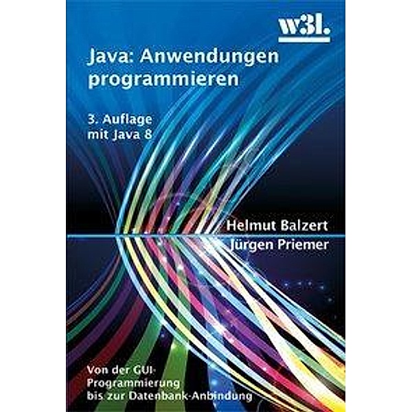 Java, Anwendungen programmieren, Helmut Balzert, Jürgen Priemer
