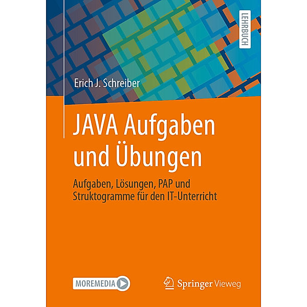 JAVA Aufgaben und Übungen, Erich J. Schreiber