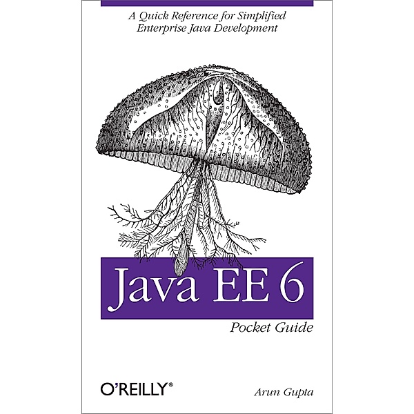 Java EE 6 Pocket Guide, Arun Gupta