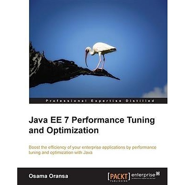 Java EE 7 Performance Tuning and Optimization, Osama Oransa