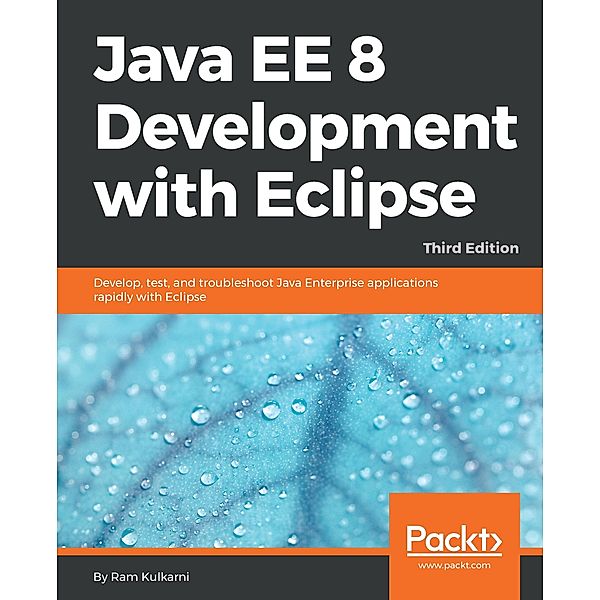 Java EE 8 Development with Eclipse, Ram Kulkarni