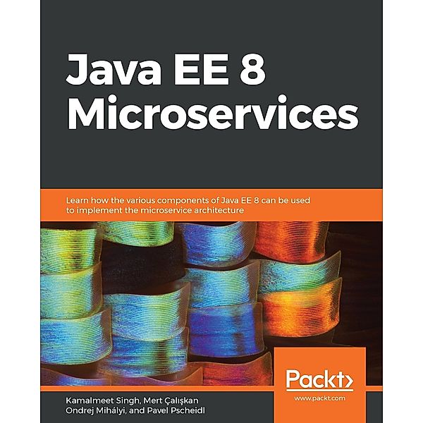 Java EE 8 Microservices, Kamalmeet Singh