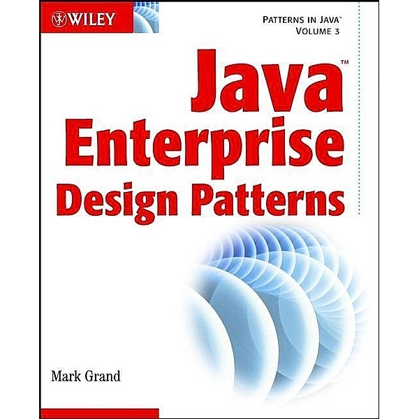 Java Enterprise Design Patterns, Volume 3, Mark Grand