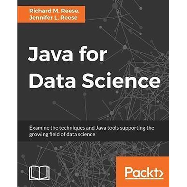 Java for Data Science, Richard M. Reese