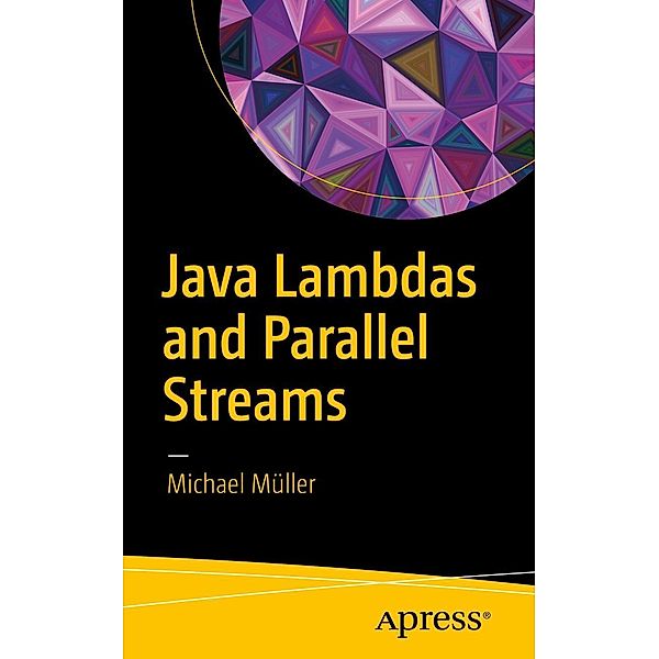Java Lambdas and Parallel Streams, Michael Müller
