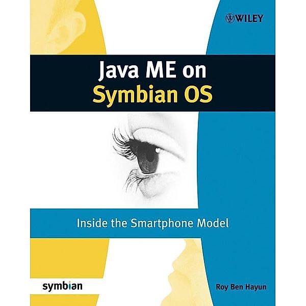 Java ME on Symbian OS / Symbian Press, Roy Ben Hayun