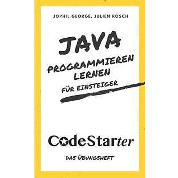 Java programmieren lernen für Einsteiger, Jophil George, Julien Rösch