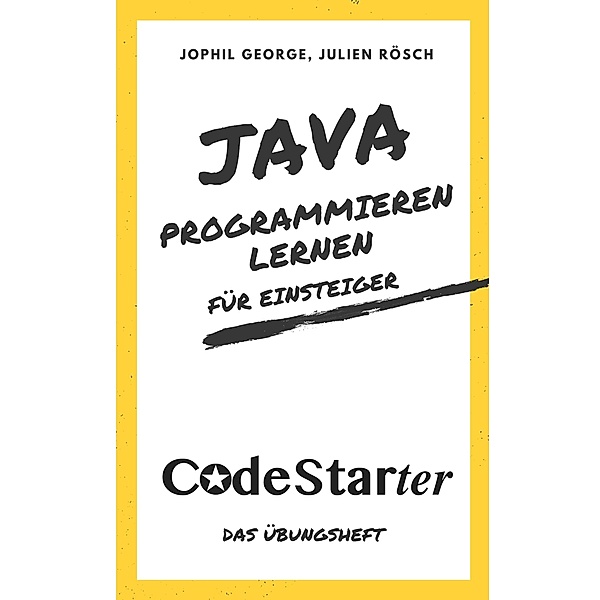 Java programmieren lernen für Einsteiger, Jophil George, Julien Rösch
