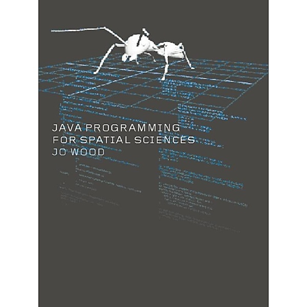 Java Programming for Spatial Sciences, Jo Wood
