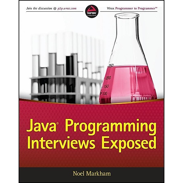 Java Programming Interviews Exposed, Noel Markham