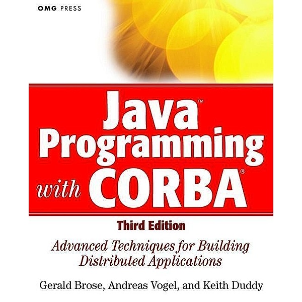 Java Programming with CORBA, Gerald Brose, Andreas Vogel, Keith Duddy