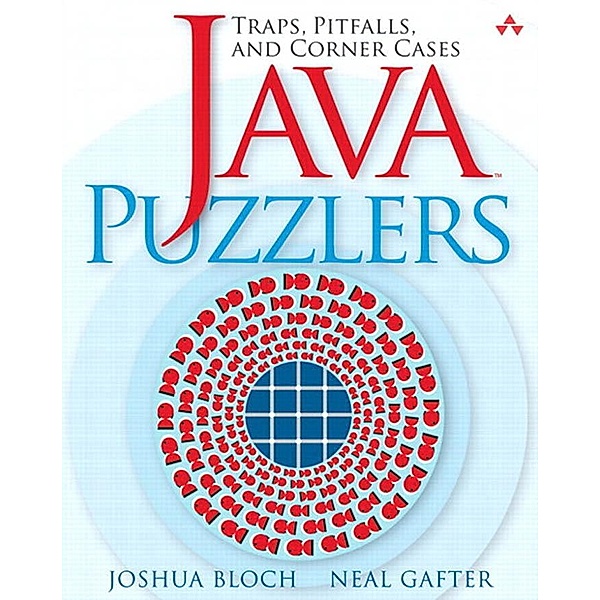 Java Puzzlers, Bloch Joshua, Gafter Neal
