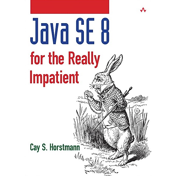 Java SE8 for the Really Impatient / Java Series, Cay S. Horstmann