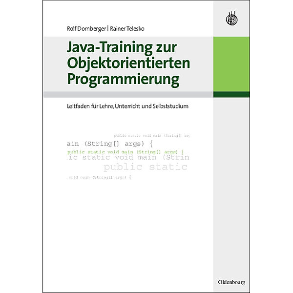 Java-Training zur Objektorientierten Programmierung, Rolf Dornberger, Rainer Telesko