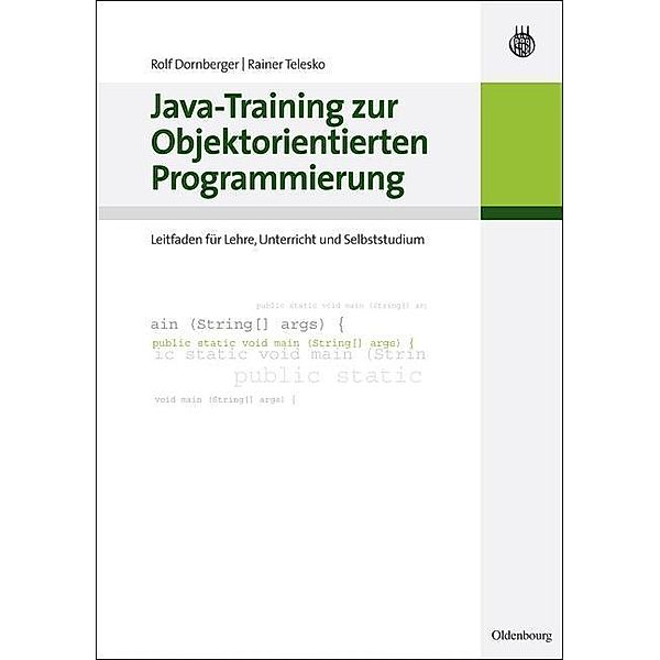 Java-Training zur Objektorientierten Programmierung, Rolf Dornberger, Rainer Telesko