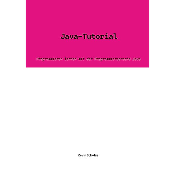 Java-Tutorial, Kevin Scholze