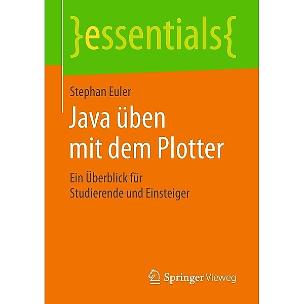 Java üben mit dem Plotter / essentials, Stephan Euler