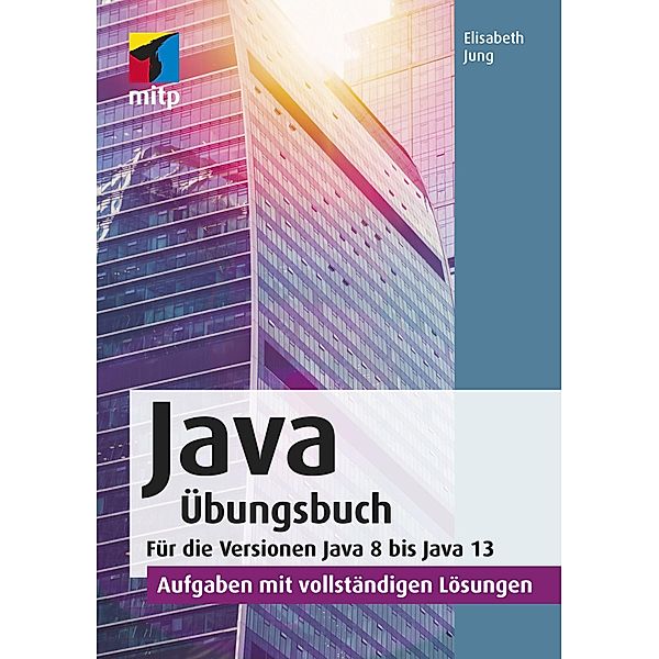 Java Übungsbuch / mitp Professional, Elisabeth Jung