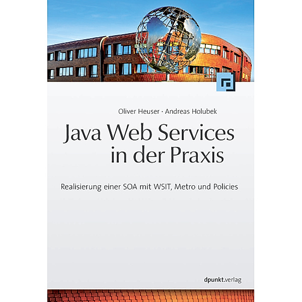 Java Web Services in der Praxis, Oliver Heuser, Andreas Holubek