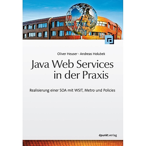 Java Web Services in der Praxis, Oliver Heuser, Andreas Holubek