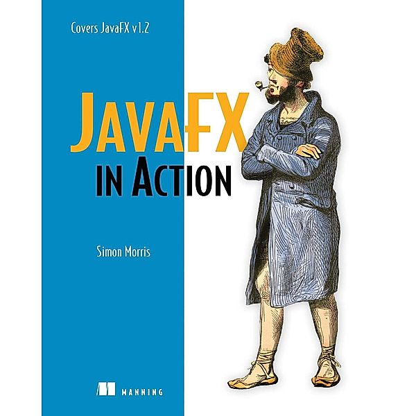 JavaFX in Action, Simon Morris