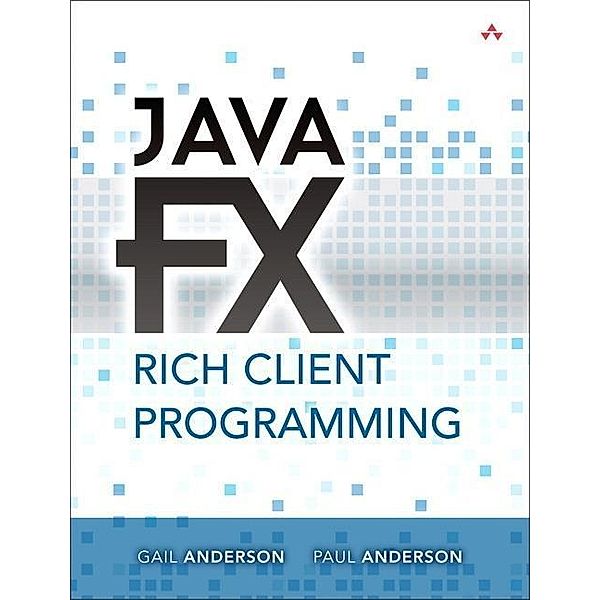 JavaFX Rich Client Programming on the NetBeans Platform, Paul Anderson, Gail Anderson