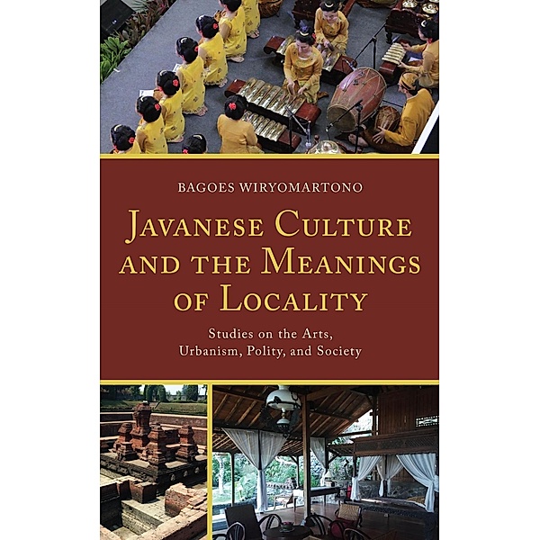 Javanese Culture and the Meanings of Locality, Bagoes Wiryomartono