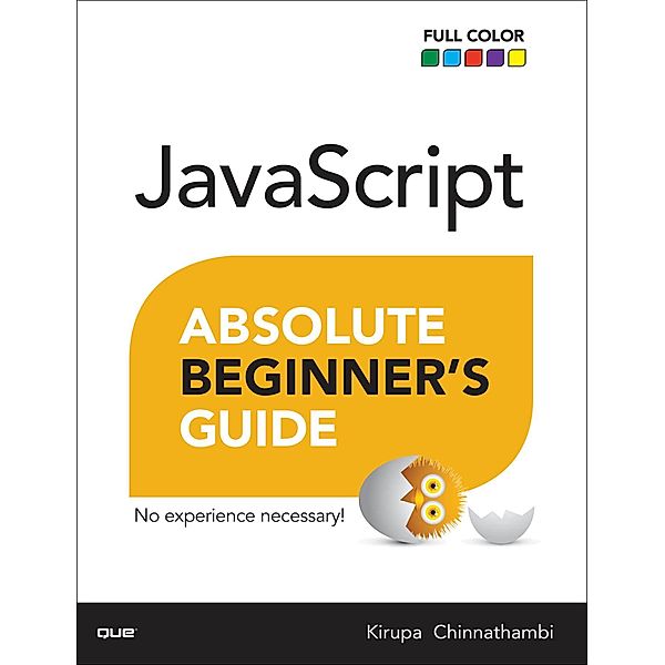 JavaScript Absolute Beginner's Guide / Absolute Beginner's Guide, Chinnathambi Kirupa