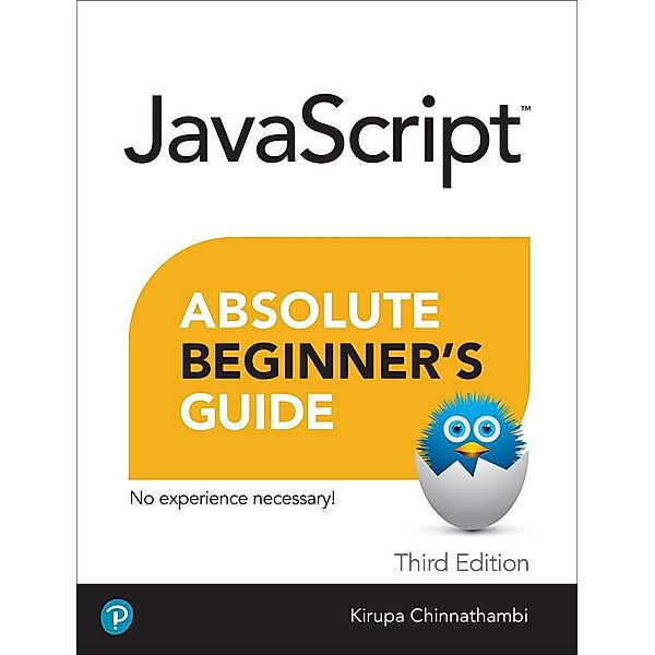 Javascript Absolute Beginner's Guide, Third Edition, Kirupa Chinnathambi