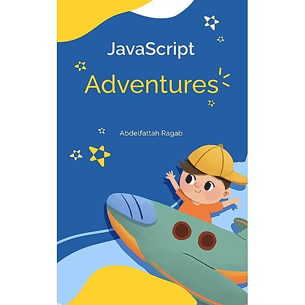 JavaScript Adventures / Adventures, Abdelfattah Ragab