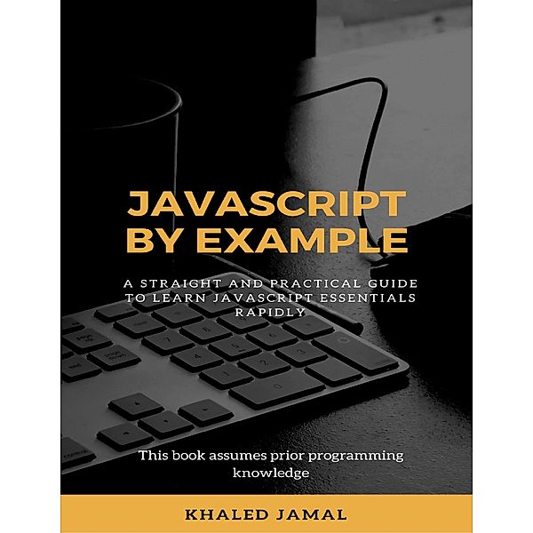 Javascript By Example, Khaled Jamal